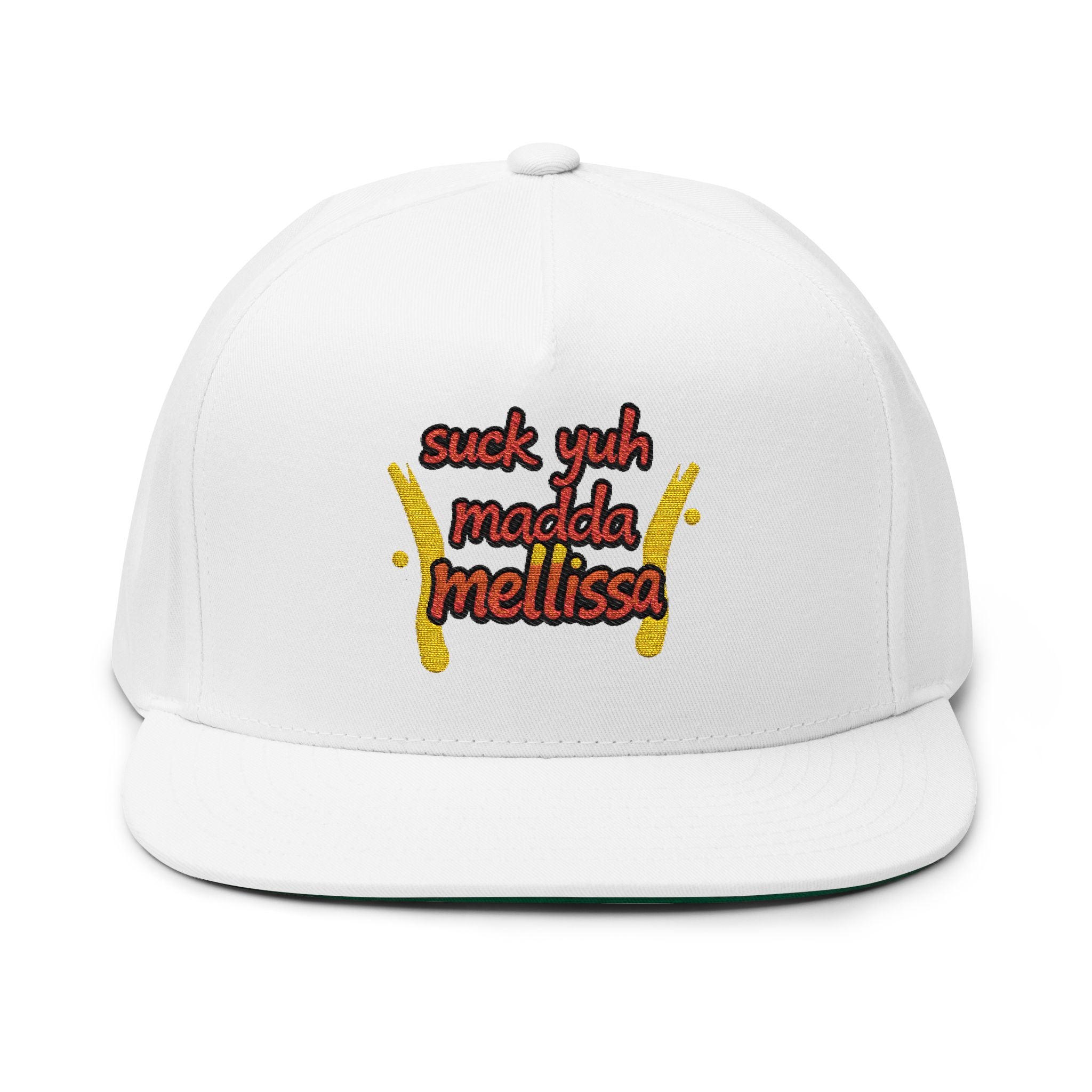 Embroidered Flat Bill Cap — "suck yuh madda mellissa" Bold Script Snapback