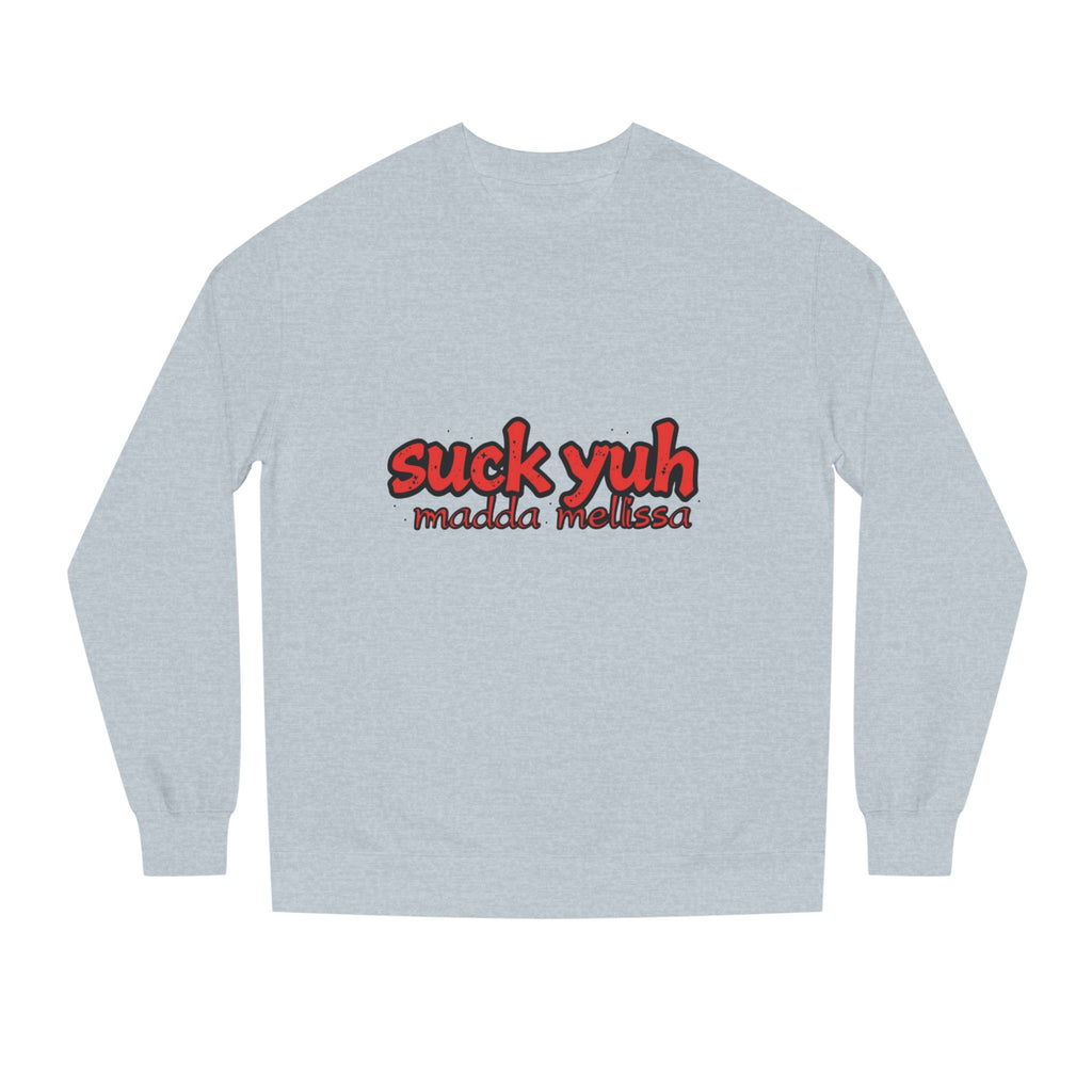 Suck Yo Madda Unisex Crew Neck Sweatshirt - Hurricane Relief Merch