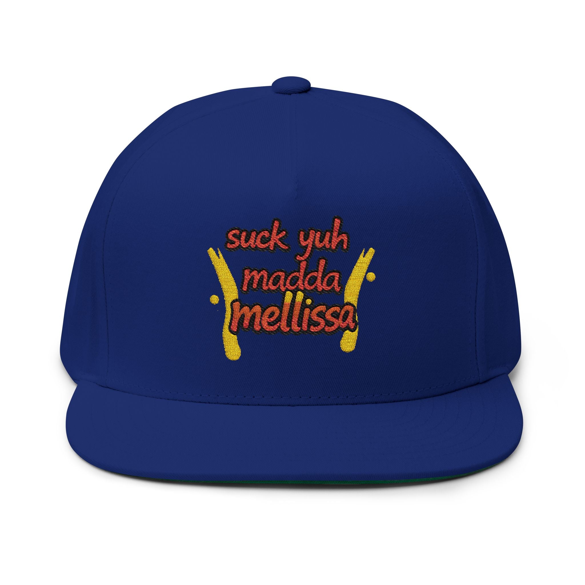 Embroidered Flat Bill Cap — "suck yuh madda mellissa" Bold Script Snapback