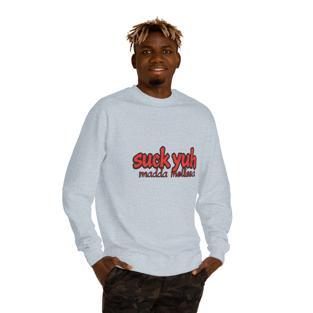 Suck Yo Madda Unisex Crew Neck Sweatshirt - Hurricane Relief Merch