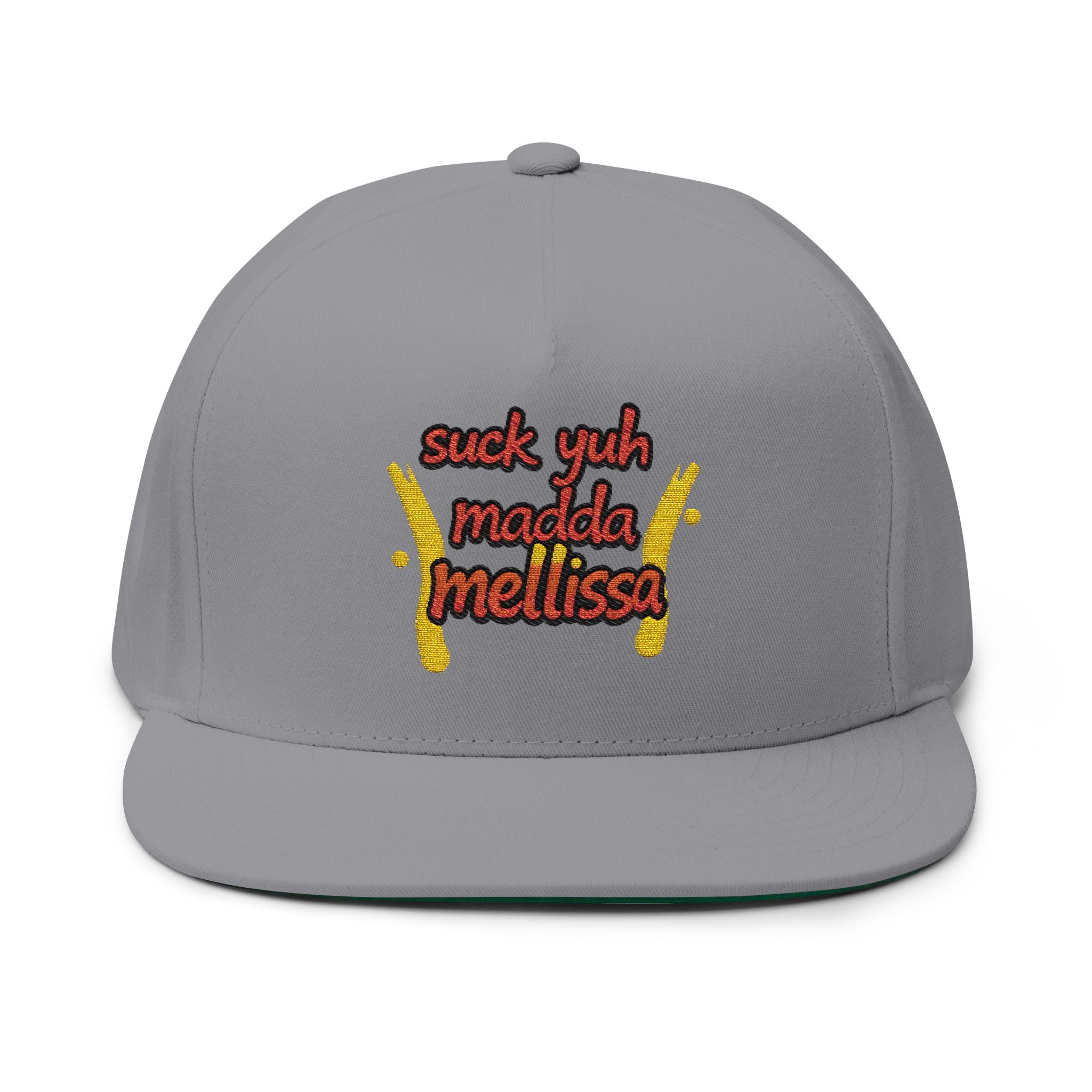 Embroidered Flat Bill Cap — "suck yuh madda mellissa" Bold Script Snapback
