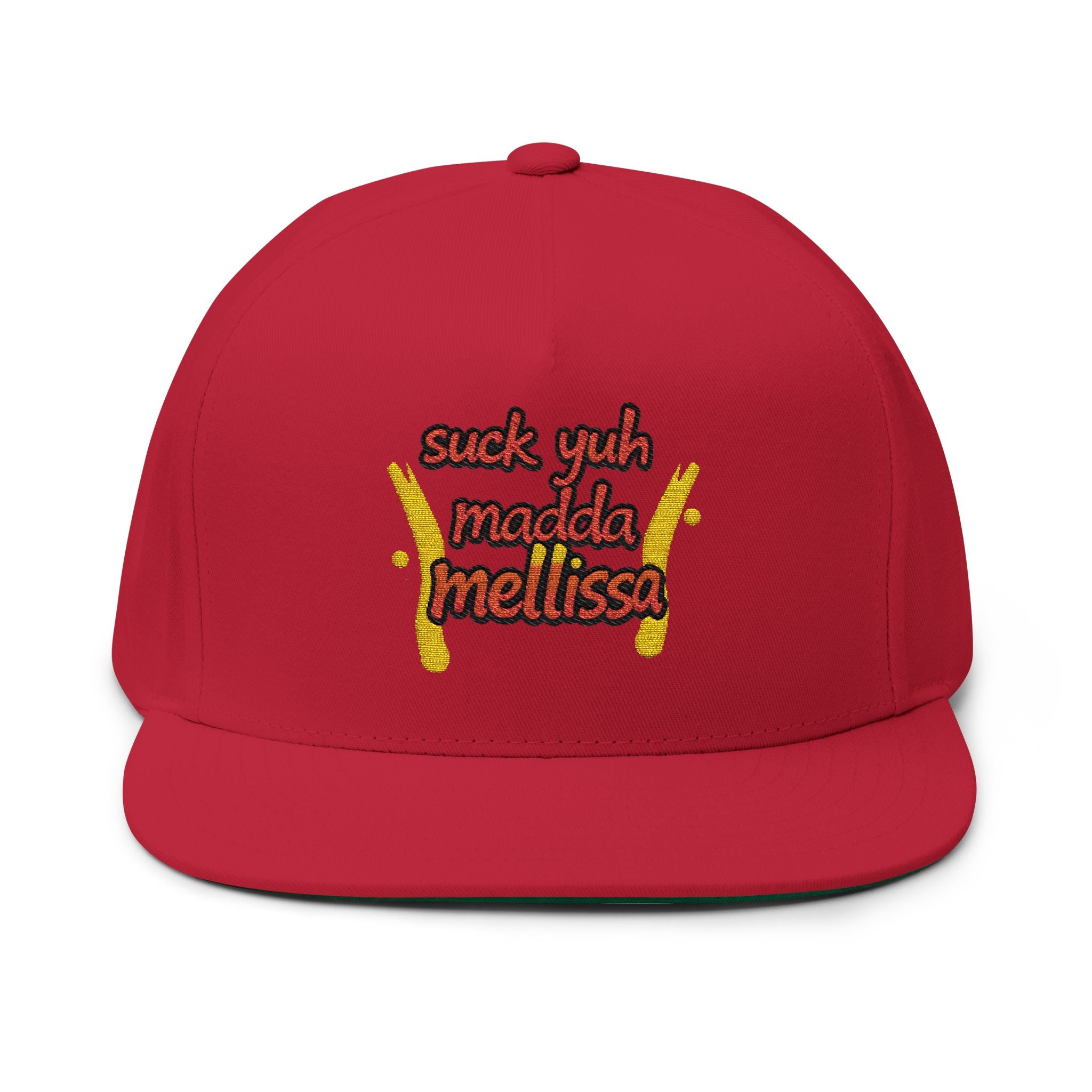 Embroidered Flat Bill Cap — "suck yuh madda mellissa" Bold Script Snapback