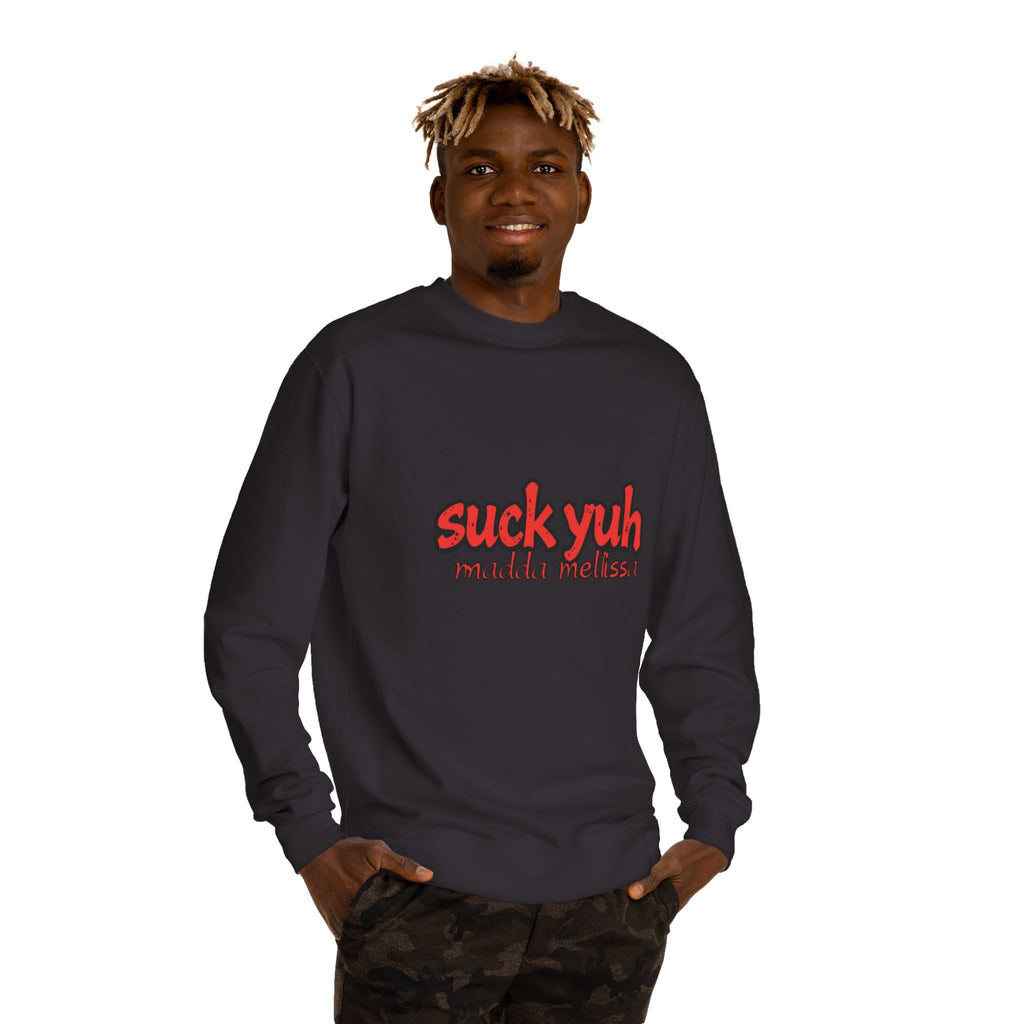 Suck Yo Madda Unisex Crew Neck Sweatshirt - Hurricane Relief Merch