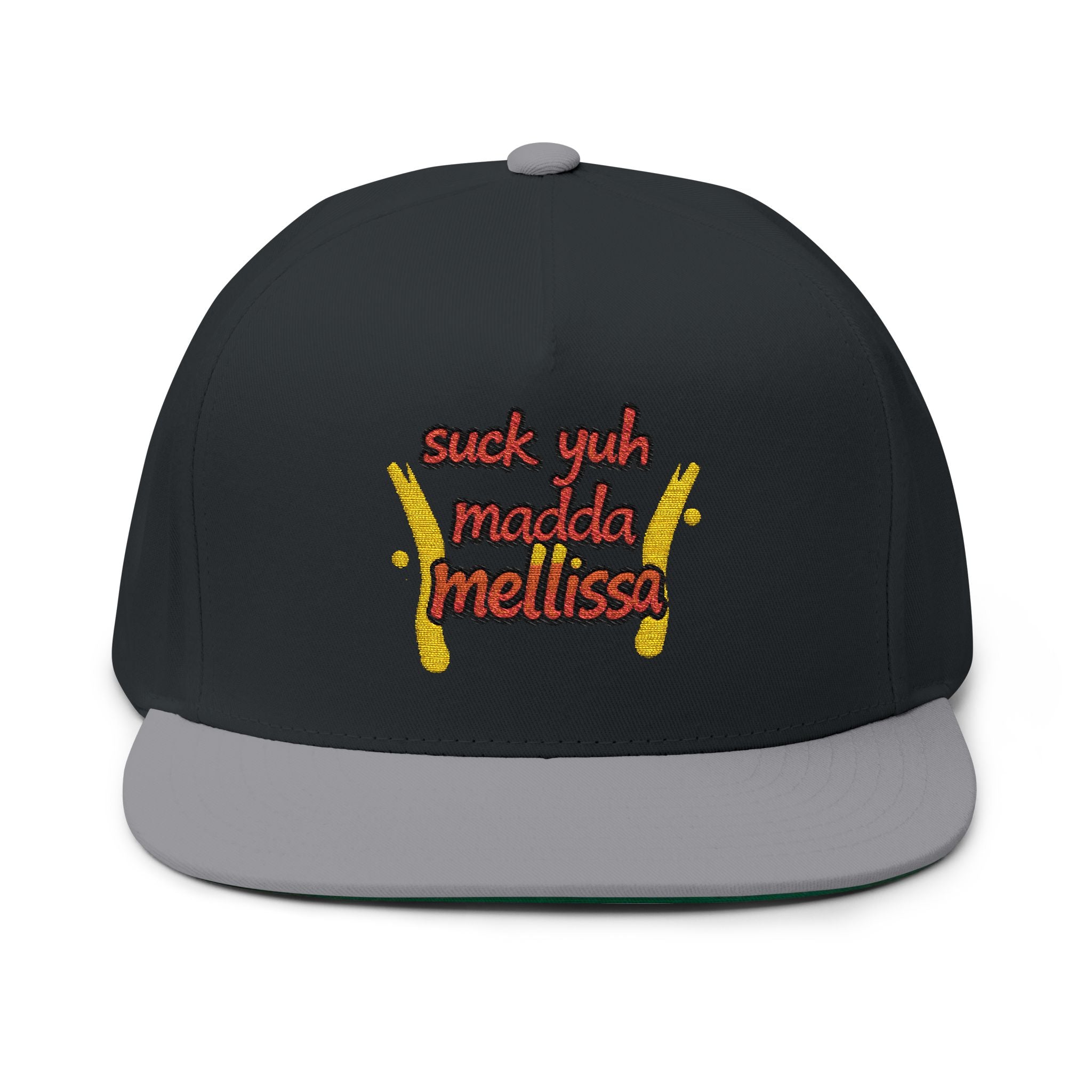 Embroidered Flat Bill Cap — "suck yuh madda mellissa" Bold Script Snapback