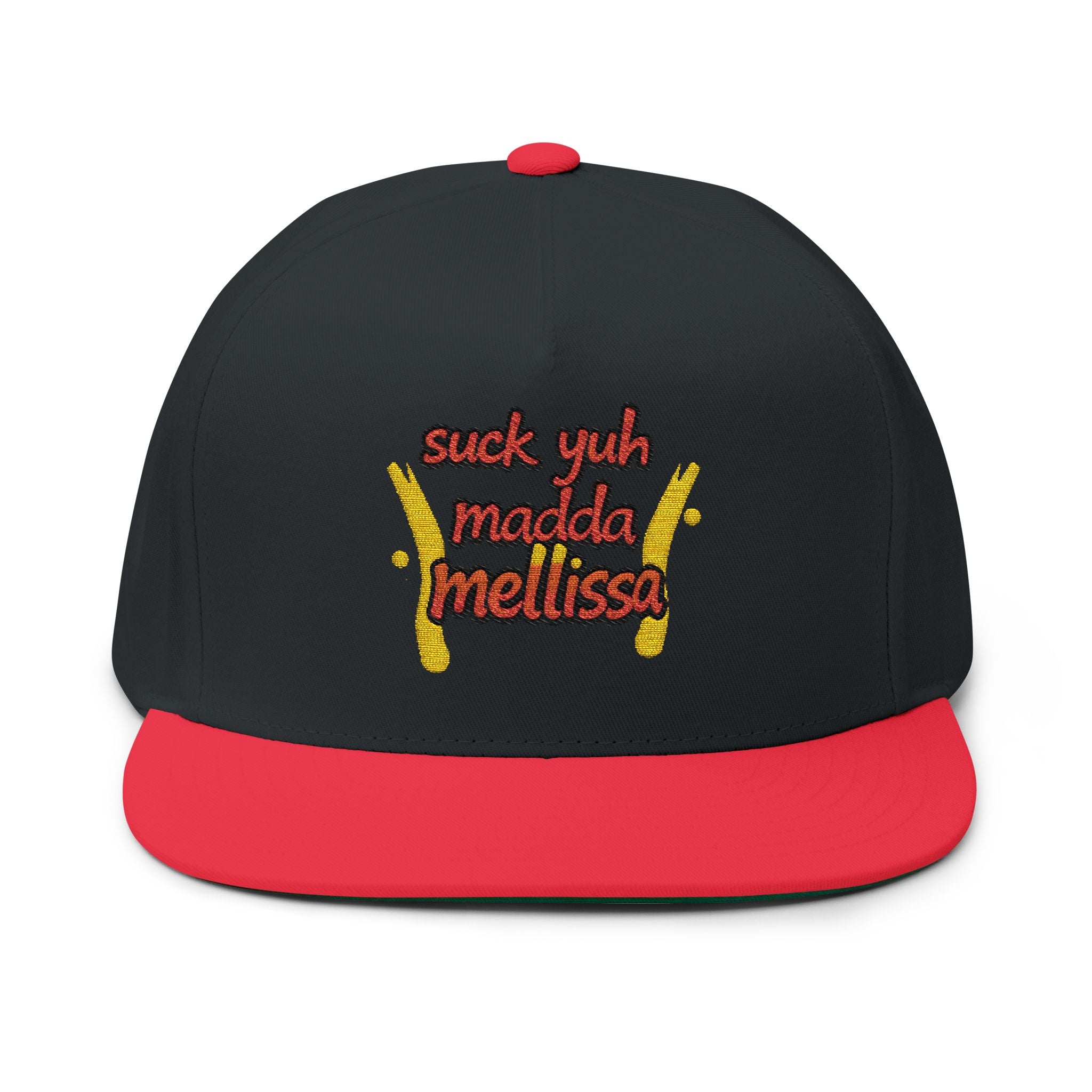 Embroidered Flat Bill Cap — "suck yuh madda mellissa" Bold Script Snapback
