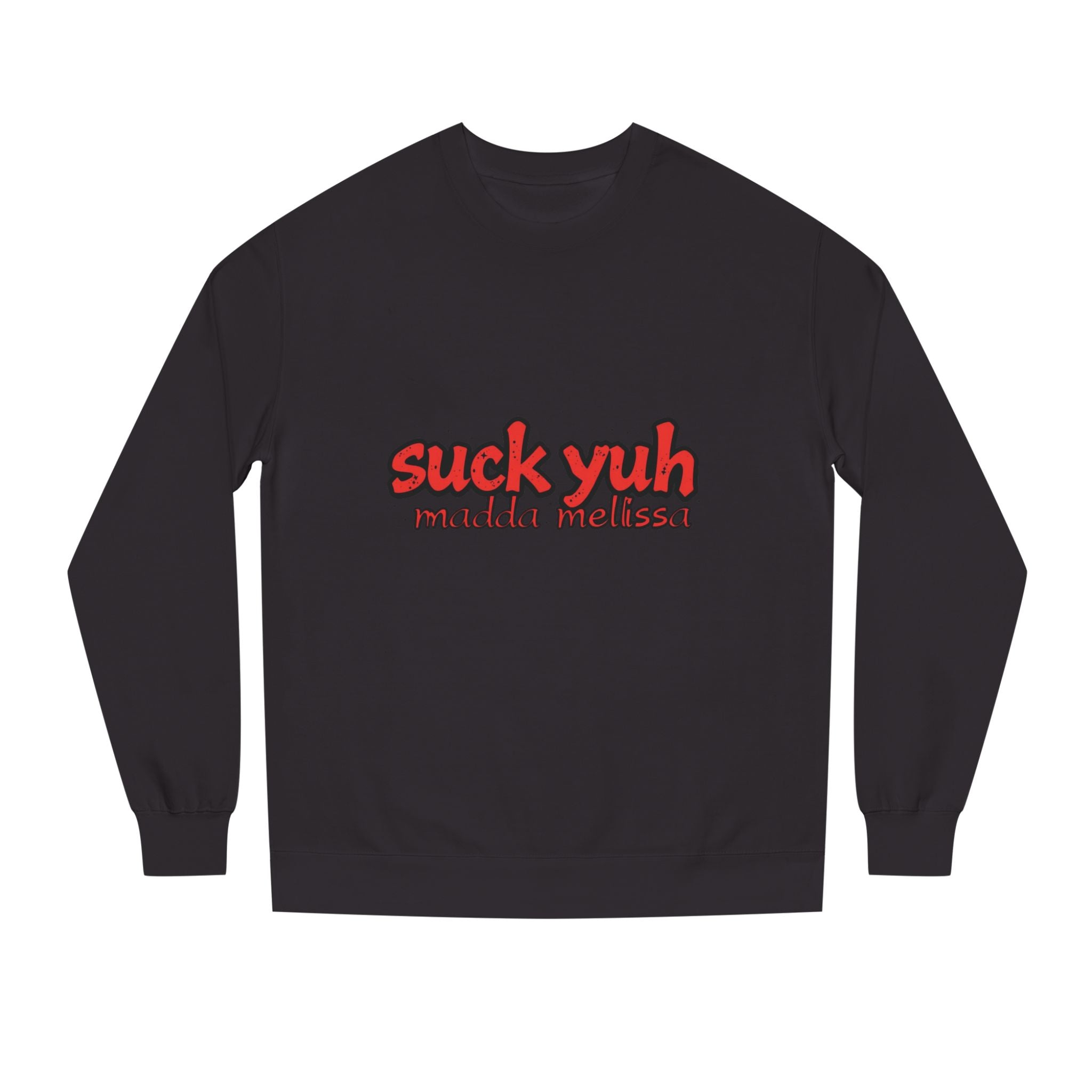 Suck Yo Madda Unisex Crew Neck Sweatshirt - Hurricane Relief Merch