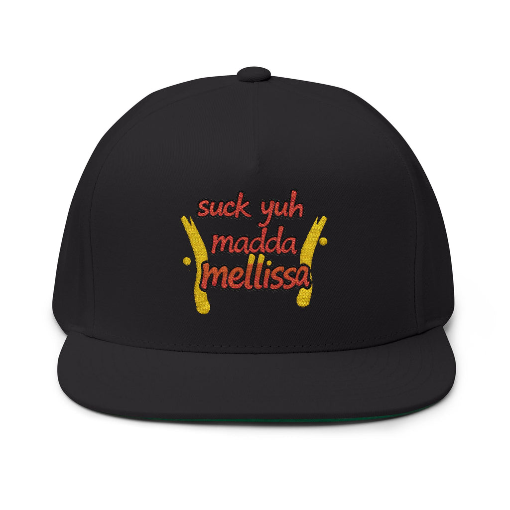 Embroidered Flat Bill Cap — "suck yuh madda mellissa" Bold Script Snapback