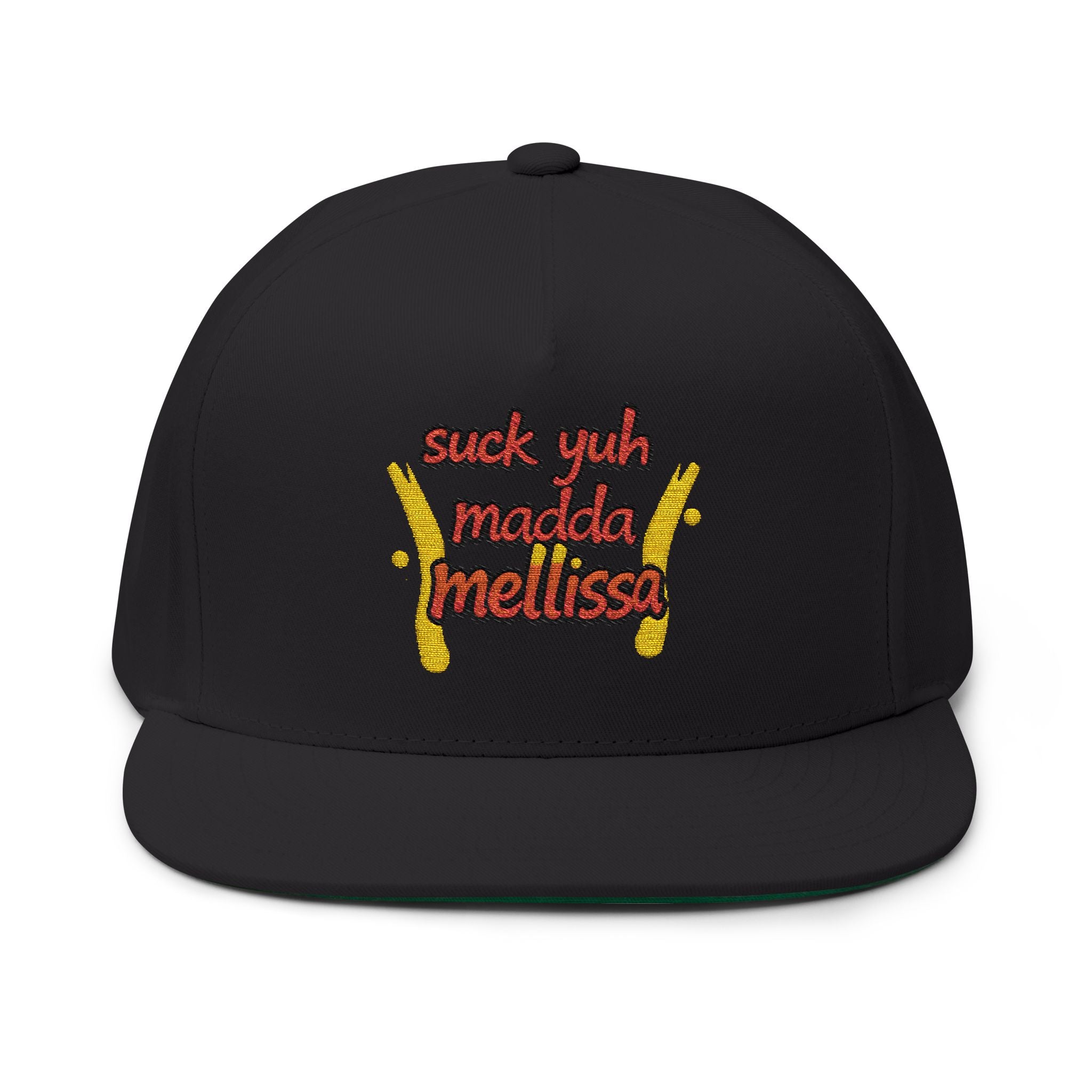 Embroidered Flat Bill Cap — "suck yuh madda mellissa" Bold Script Snapback
